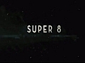 Movies: Super 8 HD Trailer