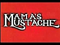 Mama’s Mustache – Job Huntin’