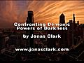 Confronting Demonic Powers of Darkness by Jonas Clark