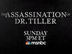 Tiller,  McVeigh documentaries to air on MSNBC