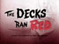 The Decks Ran Red trailer