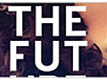 The Future: Trailer