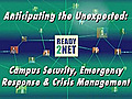 Anticipating The Unexpected: Campus Security,  Emergency Response & Crisis Management