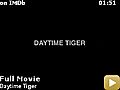 Daytime Tiger Trailer