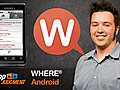 Discover New Places & Share With Your Friends: WHERE® for Android
