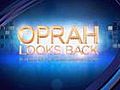Oprah Looks Back,  Part 4