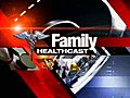 Family Healthcast: Doctor On Call 5/8/09