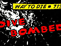 Dive Bombed