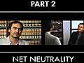 Part 2 : Net Neutrality