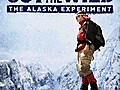 Out of the Wild: The Alaska Experiment: 