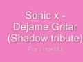 sonic x - Shadow tribute