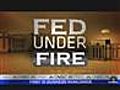 Fed Under Fire