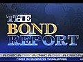 Bond Report Update