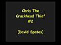 Chris The Crackhead Thief #2 ( David Spates )