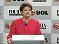 Debate Folha/UOL: Dilma apoia reformas política e tributária