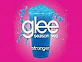 Stronger (Glee Cast Version)