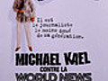 Michael Kael contre la World News Company