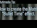 How to Create Bullet Time Effect