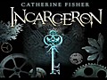 INCARCERON by Catherine Fisher