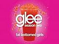 Fat Bottomed Girls (Glee Cast Version)