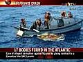 17 bodies of ill-fated AF447 plane found in the Atlantic