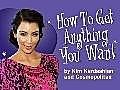 Kim Kardashian Reveals How to Get Anything You Want!