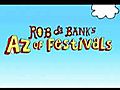 RobDaBank - A-Z of Festivals