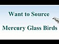 Mercury Glass Birds      [HD]