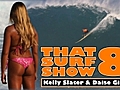 That Surf Show #8 feat; Kelly Slater,  Daize Shayne Goodwin & North Shore Surf Session