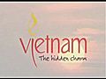 Vietnam - The hidden Charm