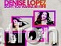 Denise Lopez - Don’t You Wanna Be Mine