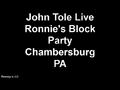 John Tole Live from Ronnies Block Party