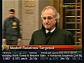 Madoff relatives Targeted