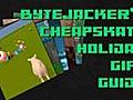 Best of Bytejacker #13 - Cheapskate Holiday Gift Guide - Best Of...