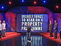 Unlikely Things to Hear on a Property Programme