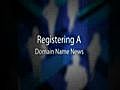 Registering A Domain Name Overview Video   Registering A Domain Name