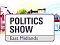 The Politics Show East Midlands: 10/07/2011