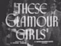 These Glamour Girls trailer