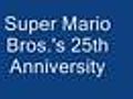 25 Years of the Mario Bros.