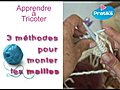 Apprendre à tricoter : 3 façons de monter les mailles