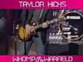 Taylor Hicks - Whomp At The Warfield