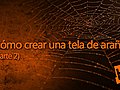 Cómo crear una tela de araña Parte 2 (Spanish)