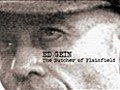 Ed Gein: The Butcher of Plainfield