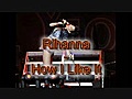 [NEWS 2009] Rihanna - How I Like it