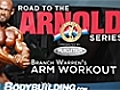 Road To The Arnold 2011: Branch Warren’s Arm Workout