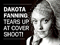Dakota Fanning Tears Up at Cover Shoot!
