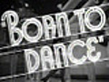 Born to Dance trailer