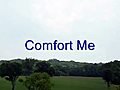 Comfort Me Video.wmv