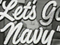 Let’s Go Navy - (Original Trailer)