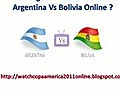 Watch Argentina Vs Bolivia Online In Copa America 2011